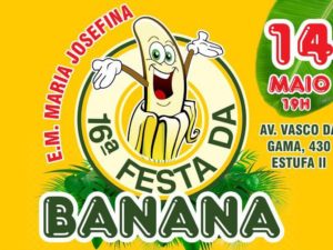 16ª Festa da Banana – EM Maria Josefina Giglio Silva