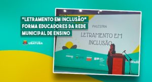 “Letramento em Inclusão” forma educadores da rede municipal