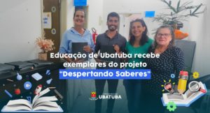 Educação de Ubatuba recebe exemplares do projeto “Despertando Saberes”