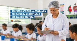 Assessoria técnica acompanha execução da alimentação escolar em Ubatuba